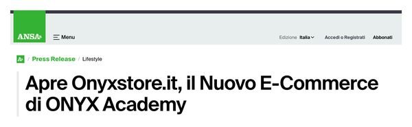 ANSA.it, schermata della pagina: «Apre Onyxstore.it, il Nuovo E-Commerce di ONYX Academy»