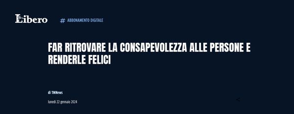 Libero Quotidiano, schermata della pagina: «Far ritrovare la consapevolezza alle persone e renderle felici»