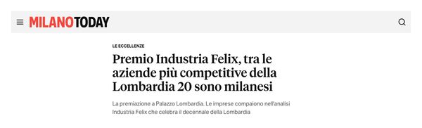 MilanoToday, schermata della pagina: «Premio Industria Felix, tra le aziende più competitive della Lombardia 20 sono milanesi»